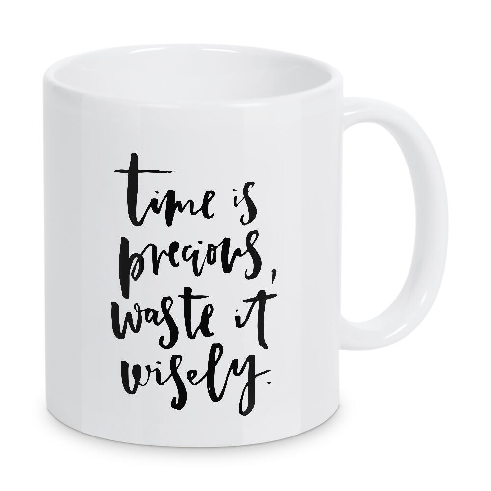 Tasse "Time Is Precious Waste It Wisely" artboxONE - Typografie,Schwarzweiß - Time,Precious,Wisely