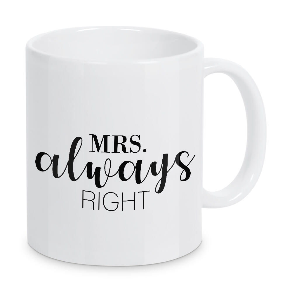 Tasse "Mrs. Always Right" artboxONE - Typografie,Schwarzweiß - Mrs.,Mrs,Right,Liebespaar