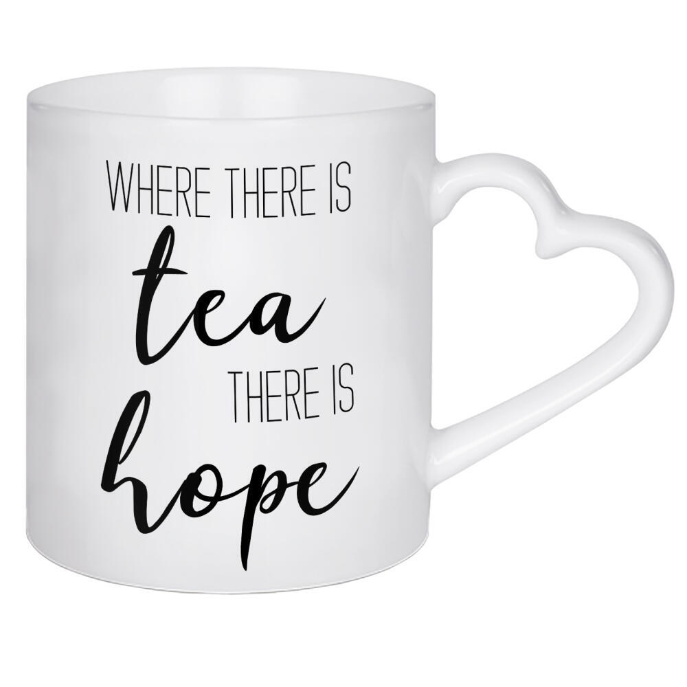 Herztasse "Where there is tea" artboxONE - Essen & Trinken,Schwarzweiß - Tea,Hope,Tea quotes,Quotes,Moderncalligraphy,Tea lover,Tea addict