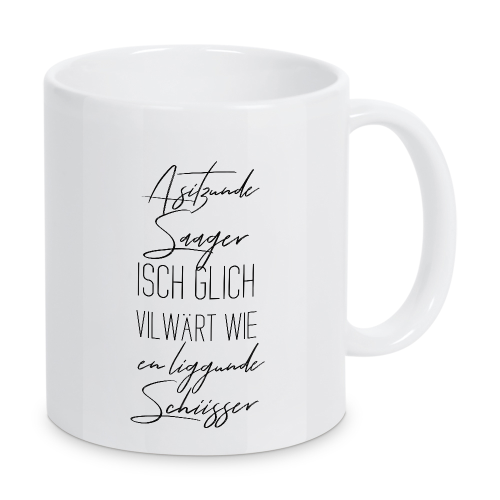Tasse "A sitzunde Saager" artboxONE - Typografie,Schwarzweiß - Switzerland,Swiss,Schweiz,Sprichwörter,Schweizerdeutsch,Schwizerdütsch,Schwiizertüütsch