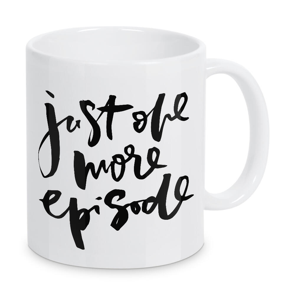 Tasse "Just One More Episode funny quote" artboxONE - Typografie,Schwarzweiß - Netflix,Chilling,Addiction