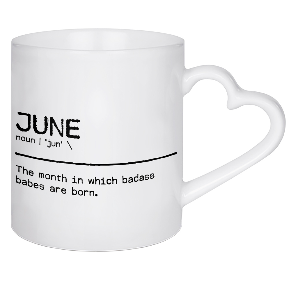 Herztasse "June Quote Badass Babe" artboxONE - Typografie,Schwarzweiß,Lustig - Birthday quote,June,Badass babe,Birthday,Quote