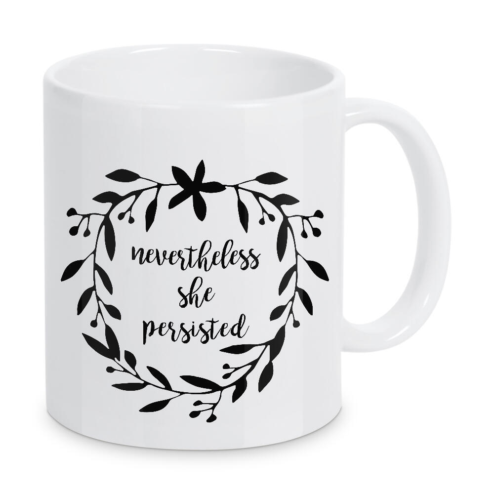 Tasse "Nevertheless She Persisted" artboxONE - Typografie,Schwarzweiß