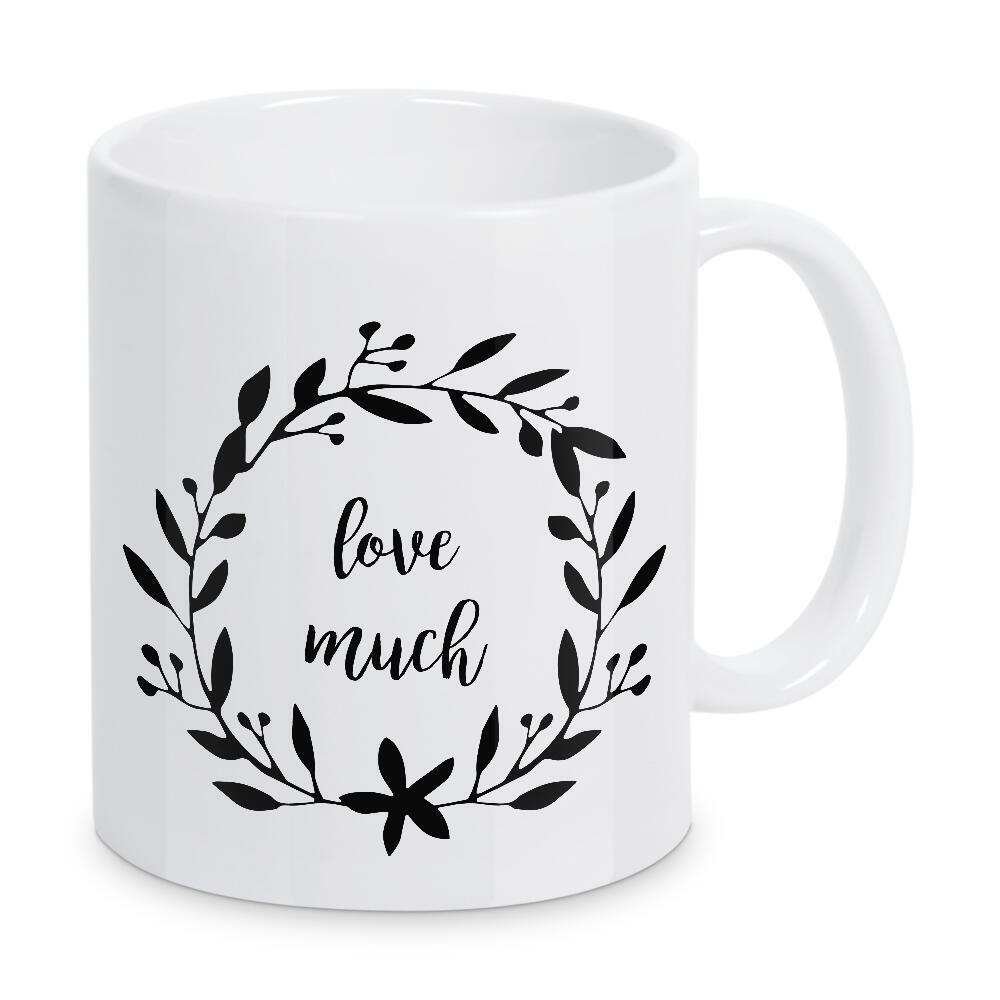 Tasse "Love Much Quote" artboxONE - Typografie,Schwarzweiß,Liebe - Love quote,Love,Love much,Family,Mantra,Life motto,Life mantra,Quote,Homedecor