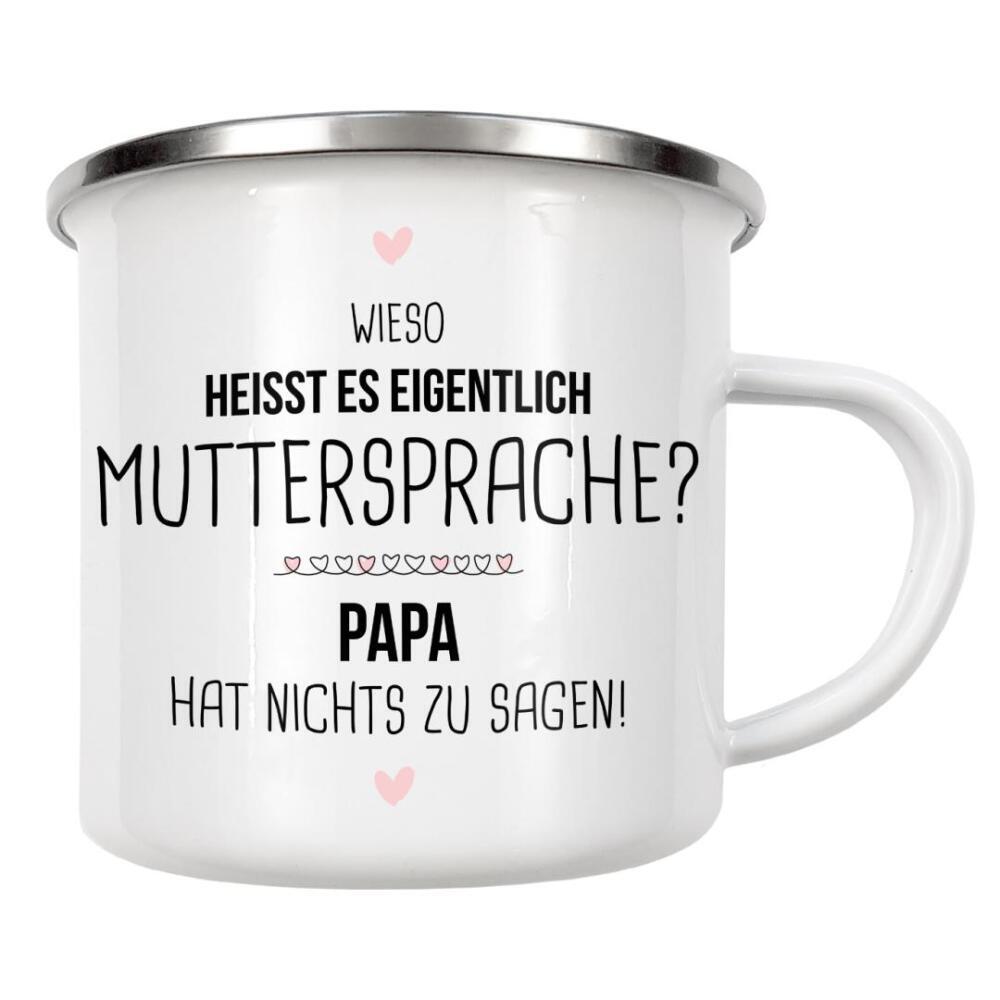 Emaille Tasse "Muttersprache" artboxONE - Typografie,Schwarzweiß,Für Mama,Lustig - Mama,Mami,Mutter,Muttersprache,Papa hat nichts zu sagen
