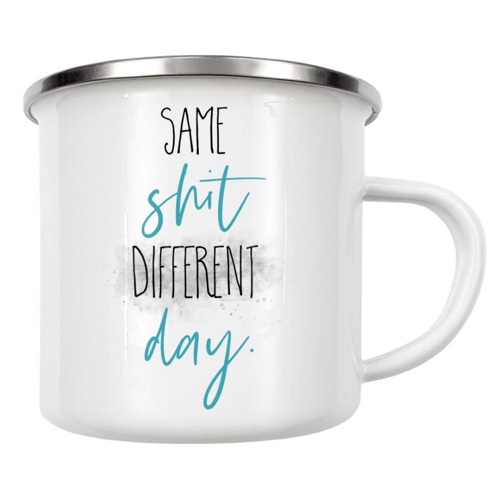 Emaille Tasse "Dieselbe Scheiße, anderer Tag" artboxONE - Typografie,Lustig