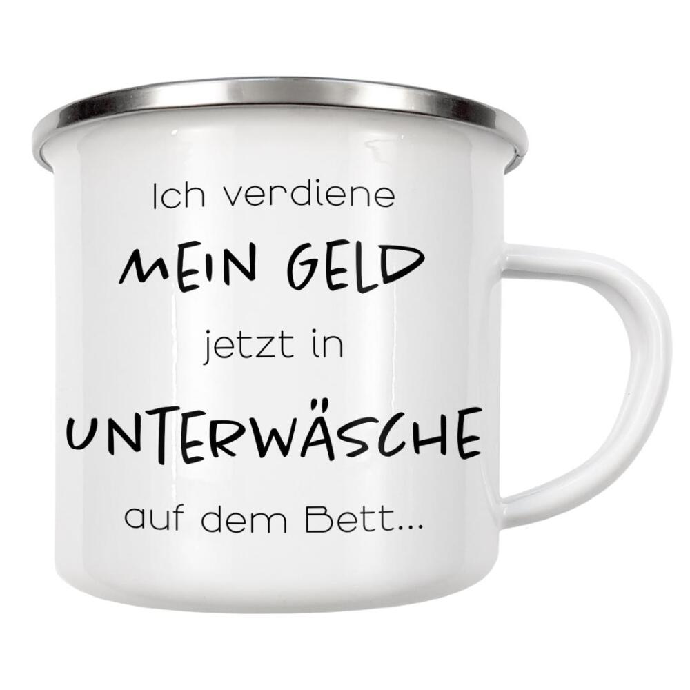 Emaille Tasse "Geld verdienen in Unterwäsche" artboxONE - Typografie,Menschen,Lustig