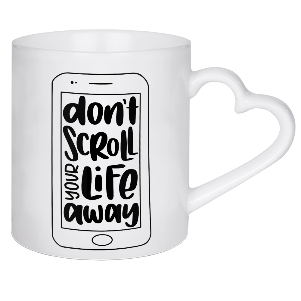 Herztasse "Don't scroll your life away" artboxONE - Typografie,Schwarzweiß,Buchstaben,Für Mama,Für Papa