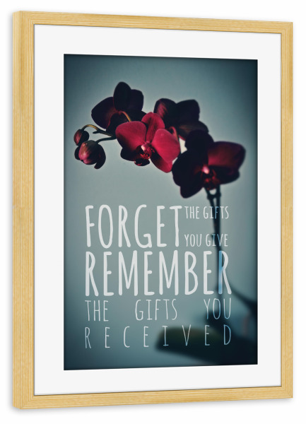 Poster mit Rahmen kiefer "Forget the gifts" artboxONE - Typografie