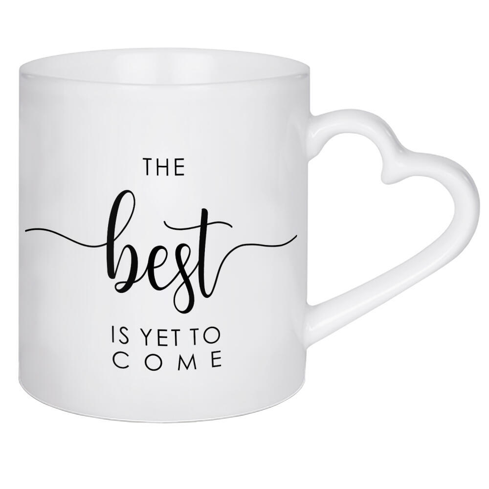 Herztasse "*The Best is Yet To Come*" artboxONE - Typografie,Menschen