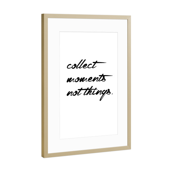 Poster mit Rahmen Gold "Collect moments" artboxONE - Typografie,Illustration