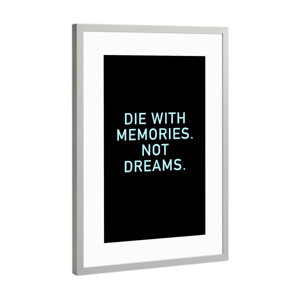Poster mit Rahmen Silber "Memories not dreams" artboxONE - Typografie,Schwarzweiß