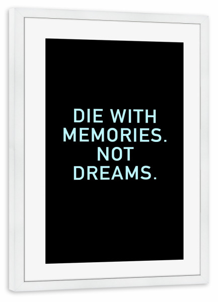 Poster mit Rahmen weiß "Memories not dreams" artboxONE - Typografie,Schwarzweiß