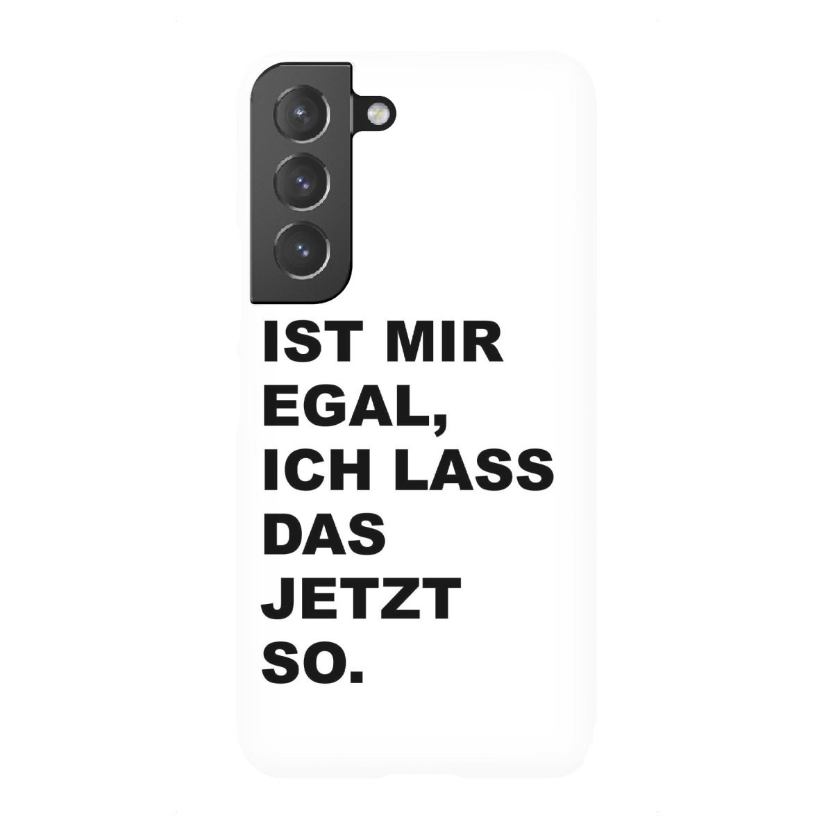 "Ist mir egal"für Samsung Galaxy - Premium-Case Handyhülle artboxONE