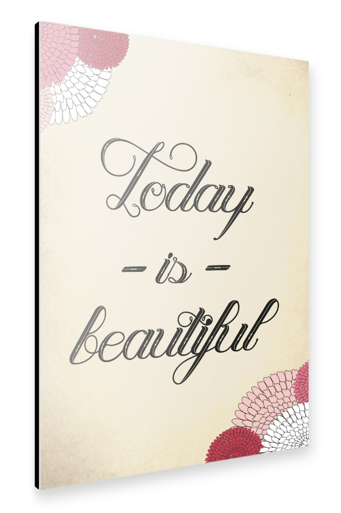 Alu-Dibond "Today is Beautiful" 30x20 cm artboxONE