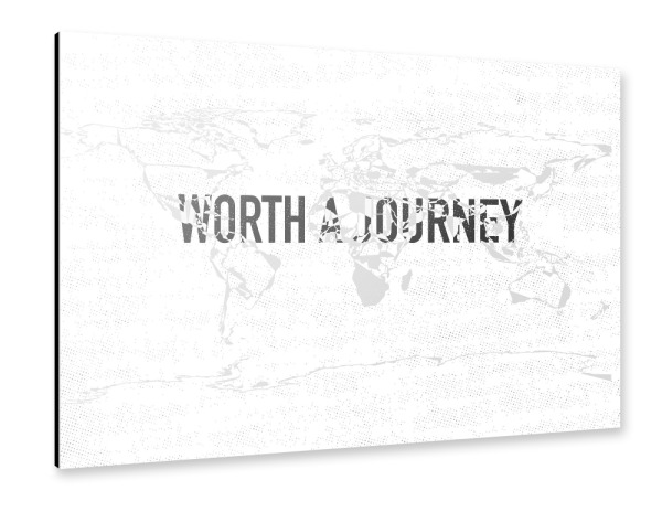 Alu-Dibond "Worth a journey" 30x20 cm artboxONE