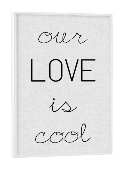 Poster mit weißem Rahmen "Love is Cool" artboxONE - Typografie,Musik,Liebe