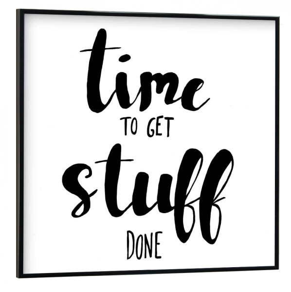 Poster mit schwarzem Rahmen 30x30 cm "Get Stuff Done" artboxONE - Typografie,Schwarzweiß - Typo,Motivation,Motivation