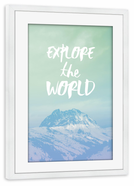 Poster mit Rahmen weiß "Explore The World 3" artboxONE - Typografie,Natur,Reise - Berge,Schnee,Schnee,Reise,Reise,Reise,Typo,Typografie