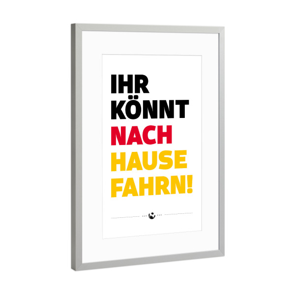 Poster mit Rahmen Silber "Nach Hause Fahrn" artboxONE - Typografie,Sport / Fußball
