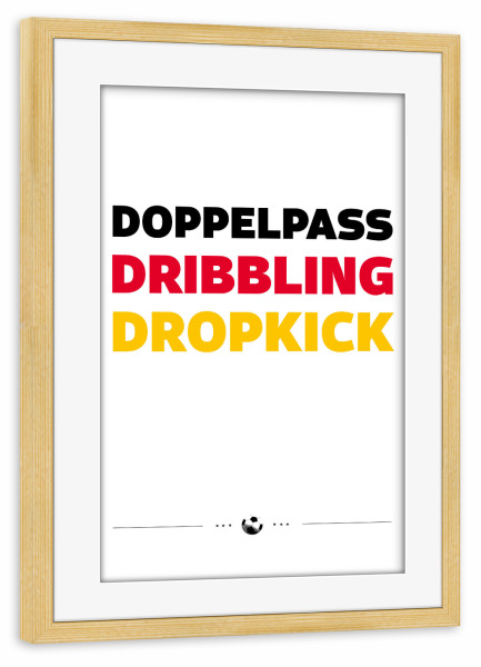 Poster mit Rahmen kiefer "Doppelpass" artboxONE - Typografie,Sport / Fußball - Fußball,Dribbling,Dropkick,Deutschland,Em,Soccer,Fussball