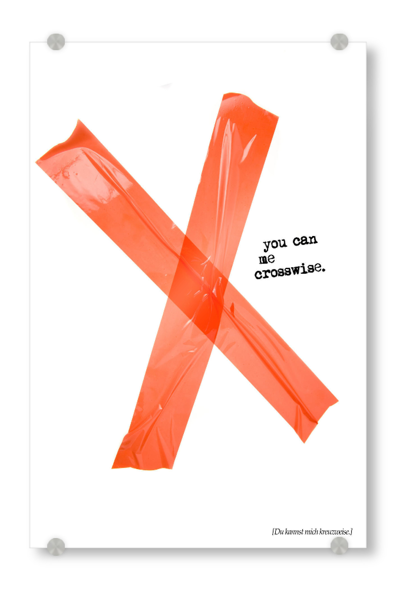 Acrylglasbild "You Can Me Crosswise" artboxONE - Typografie - Kreuz,Klebeband,Tesa,Kleber,Kreuzweise,Denglisch,Denglish