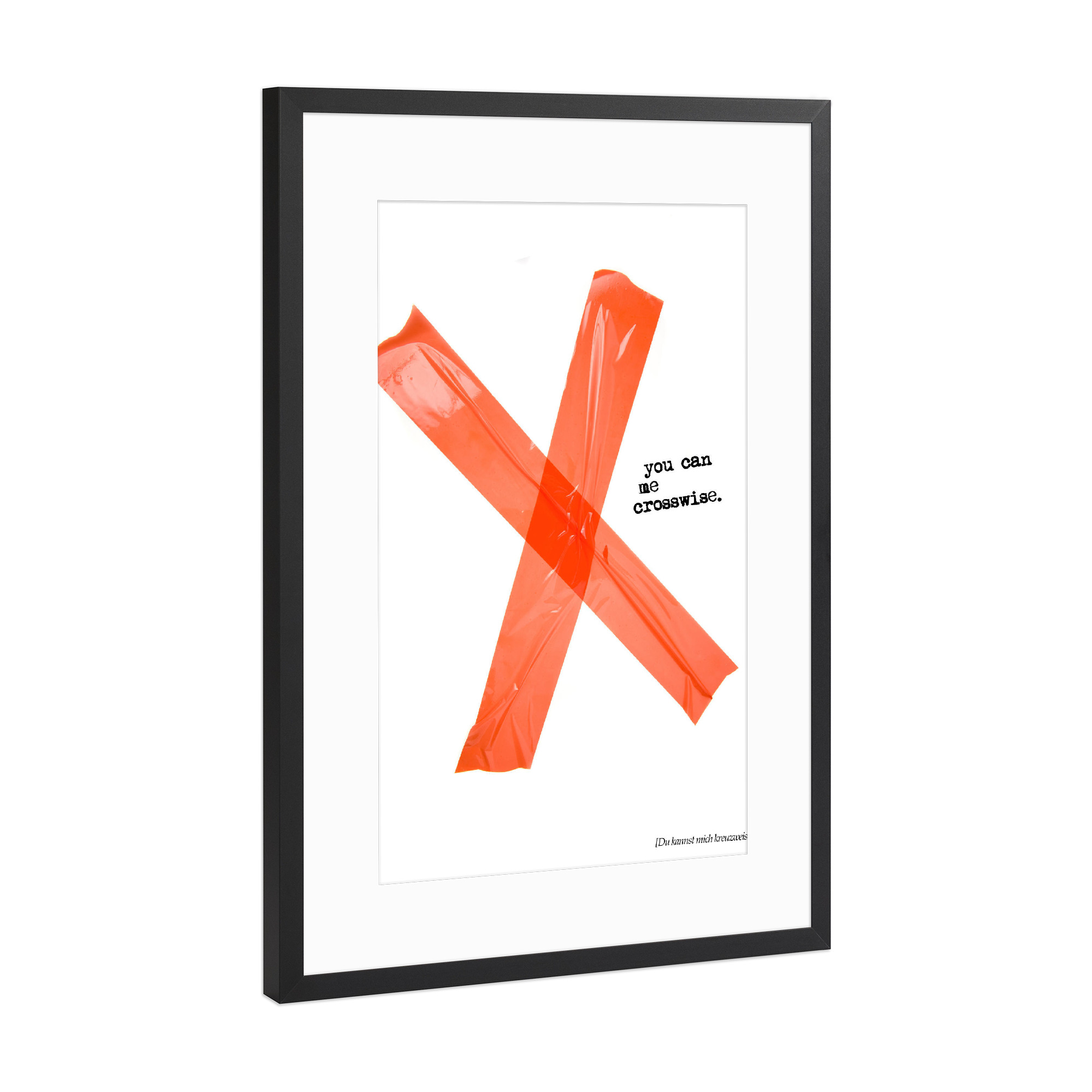Poster mit Rahmen Schwarz (Metallic) "You Can Me Crosswise" artboxONE - Typografie - Kreuz,Klebeband,Tesa,Kleber,Kreuzweise,Denglisch,Denglish