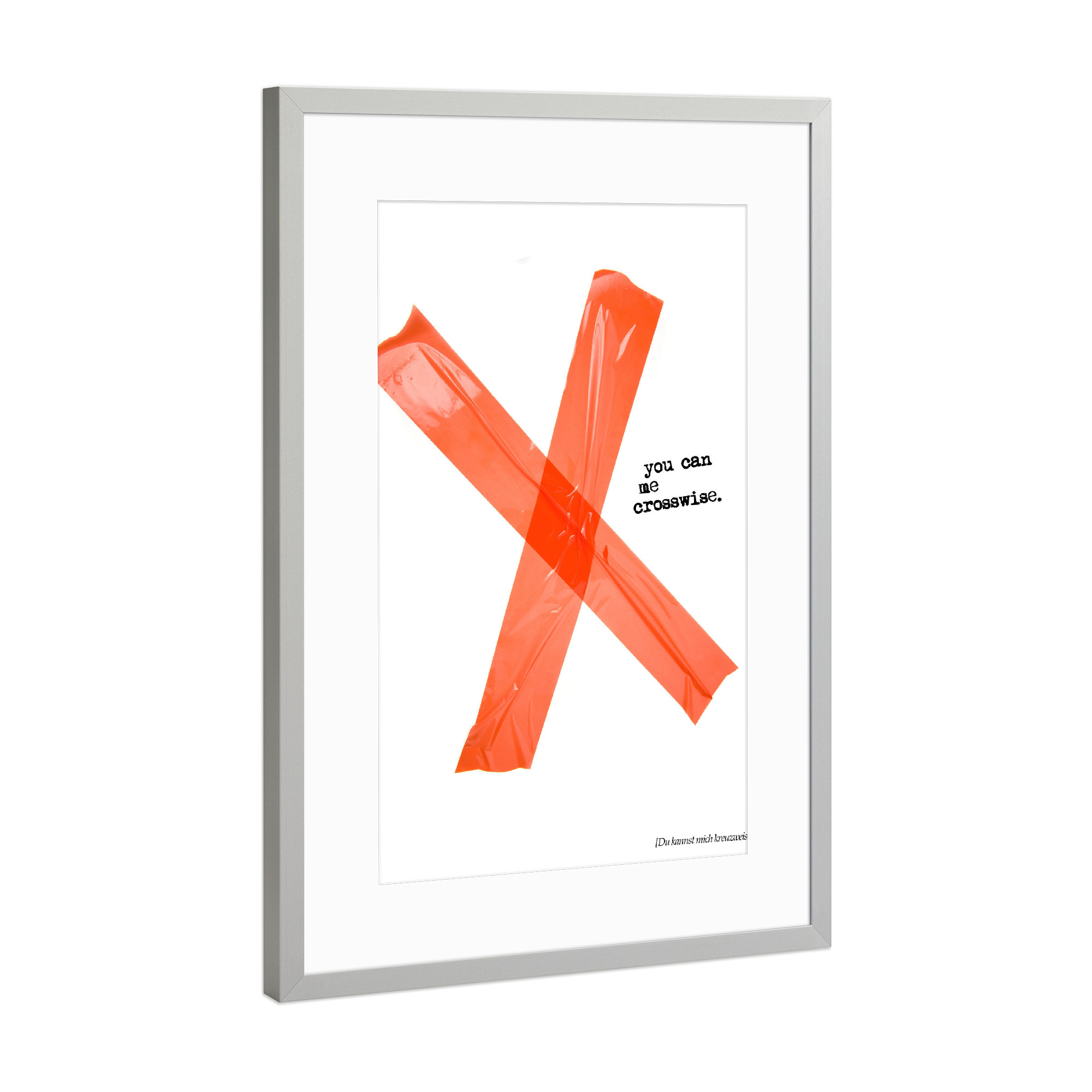 Poster mit Rahmen Silber "You Can Me Crosswise" artboxONE - Typografie - Kreuz,Klebeband,Tesa,Kleber,Kreuzweise,Denglisch,Denglish
