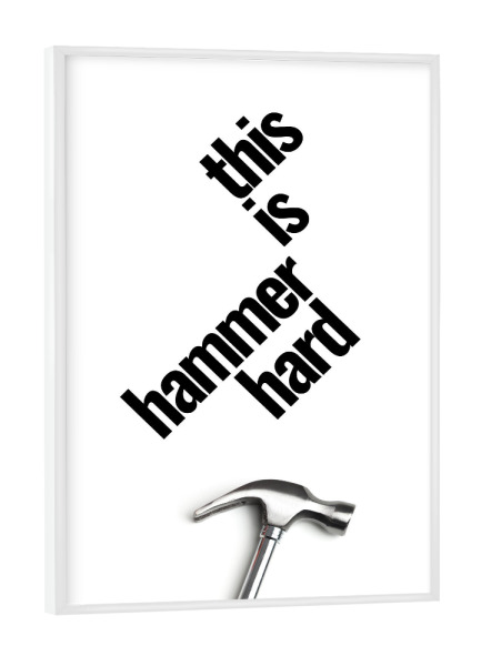 Poster mit weißem Rahmen "This Is Hammerhard" artboxONE - Typografie,Schwarzweiß