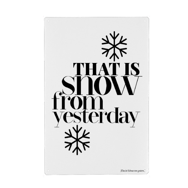 Holzbild "Snow From Yesterday" artboxONE - Typografie,Schwarzweiß - Typo,Schriftzug,Grafisch,Denglish,Grafik,Lustig,Lustig,Schnee,Schnee