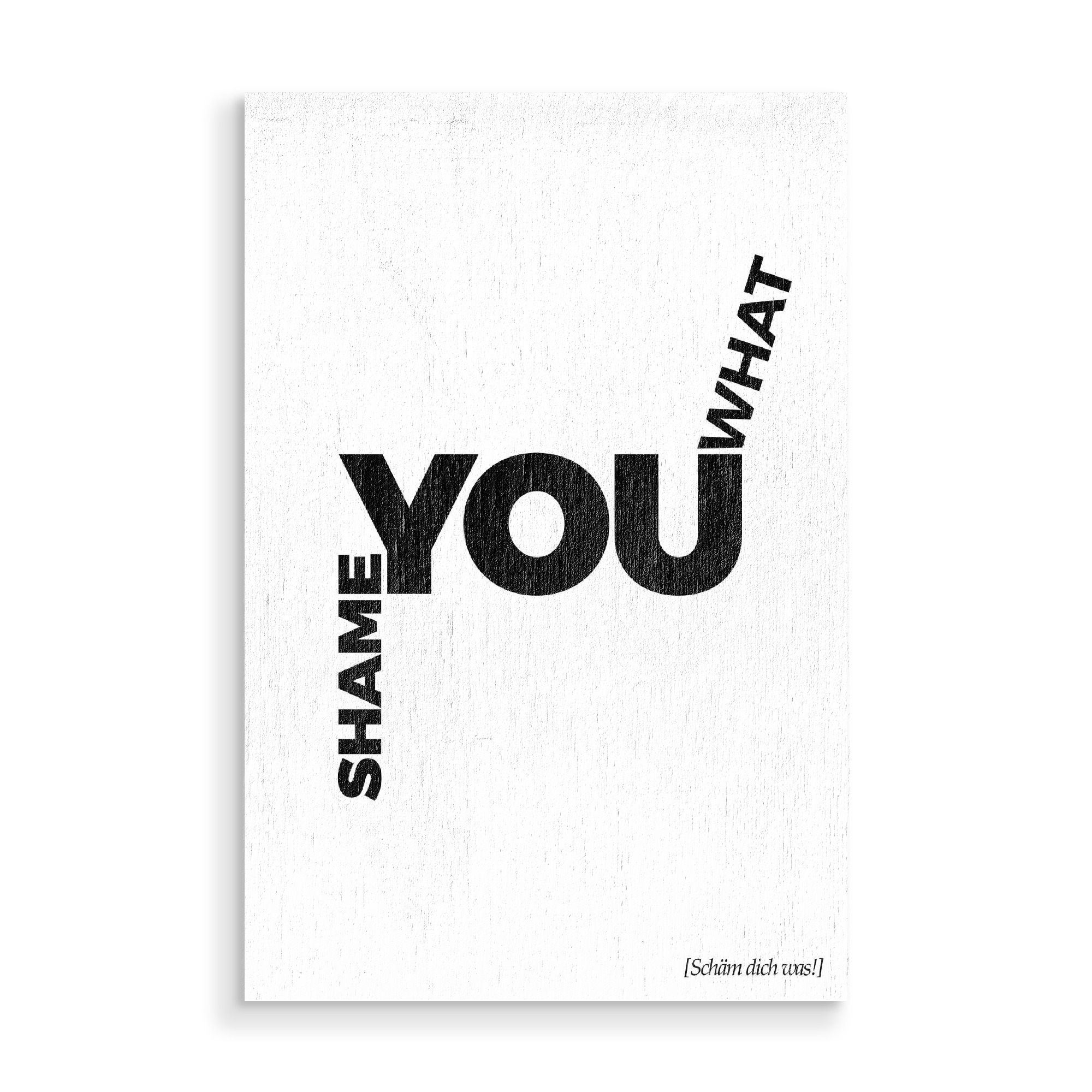 Holzbild "Shame You What" artboxONE - Typografie,Schwarzweiß - Modell,Mode,Make up,Schminke,Porträt,Frau,Gesicht,Frau