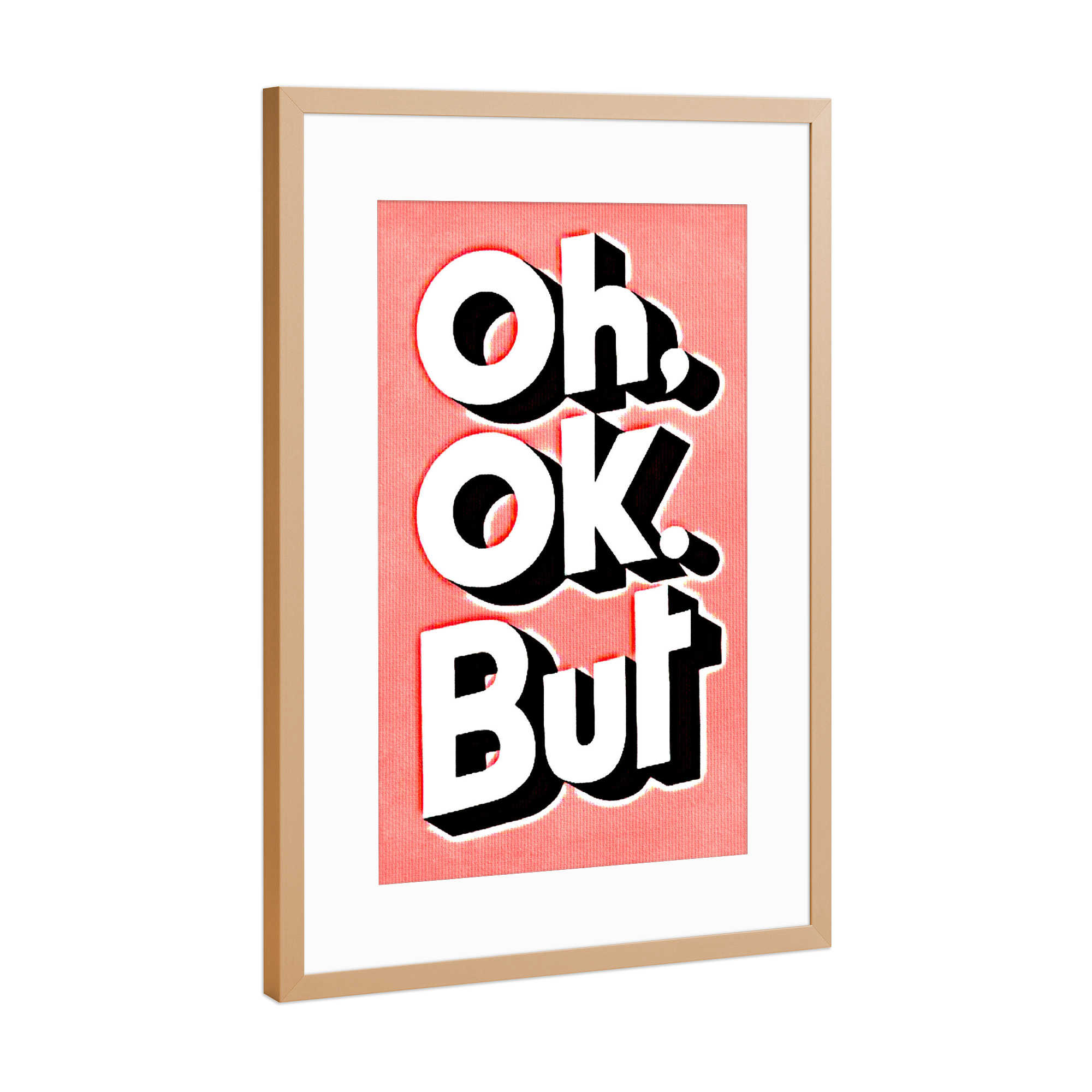 Poster mit Rahmen Kupfer "Oh Ok But" artboxONE - Typografie,Retro - Typo,Lettering,Grafisch,Denglish,Graphic,Funny,Lustig,Aber,Ok,Oh,Statement
