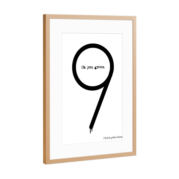 Poster mit Rahmen Kupfer "Oh You Green Nine" artboxONE - Typografie,Schwarzweiß - Typo,Beschriftung,Grafisch,Denglish,Grafik,Lustig,Lustig,Neun,9,Zahl