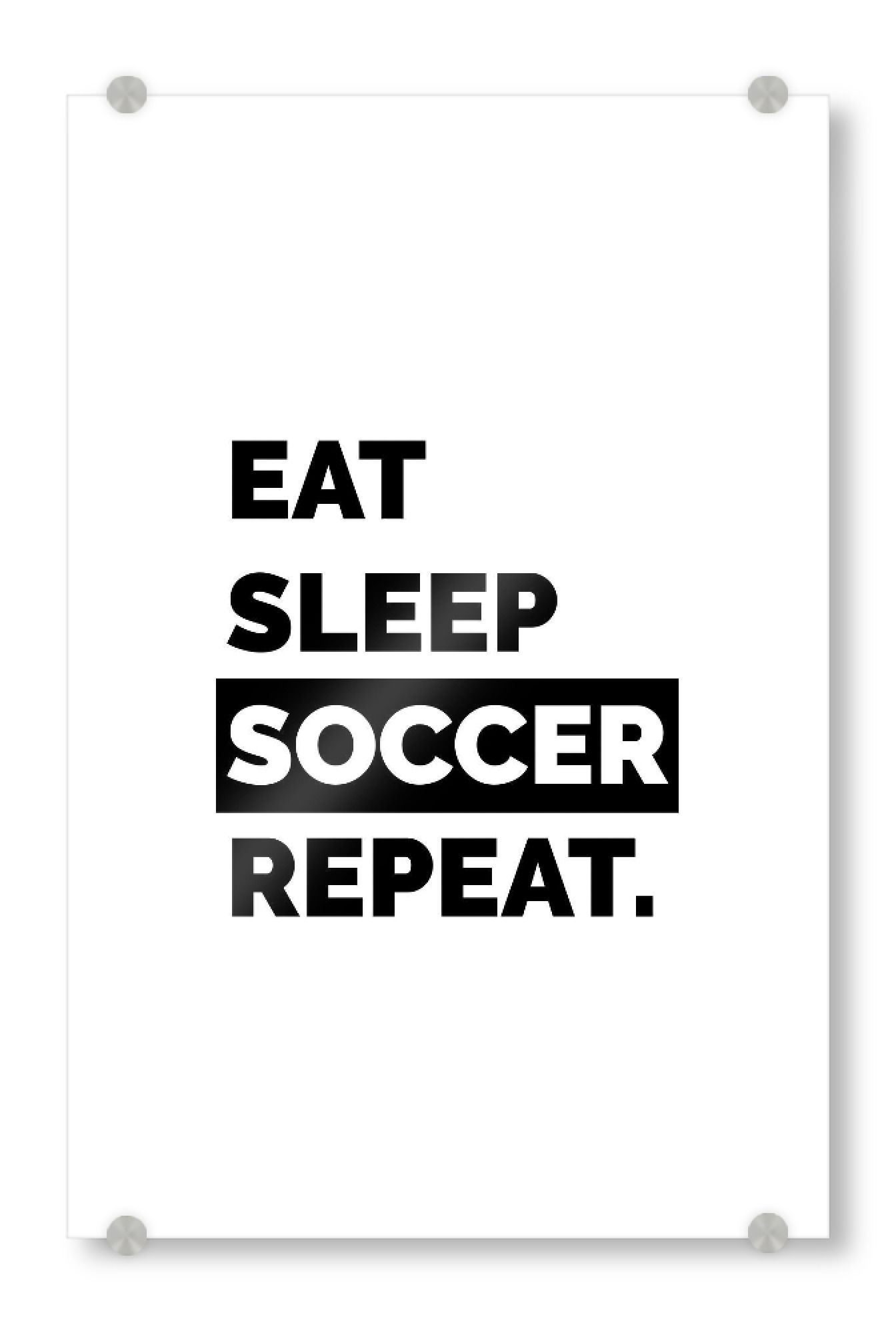 Acrylglasbild "Eat.Sleep.Soccer.Repeat" artboxONE - Typografie,Sport / Fußball