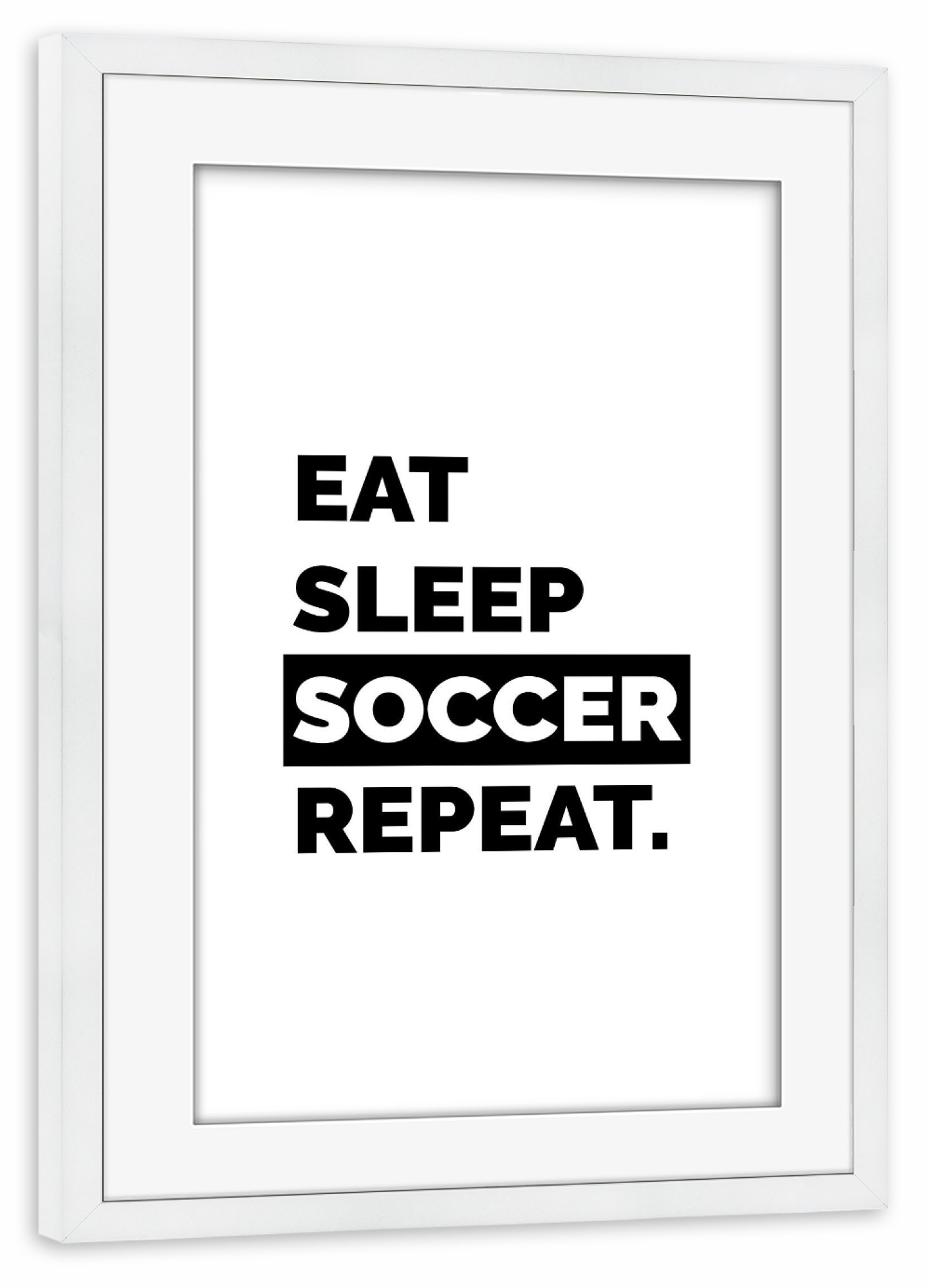 Poster mit Rahmen weiß "Eat.Sleep.Soccer.Repeat" artboxONE - Typografie,Sport / Fußball