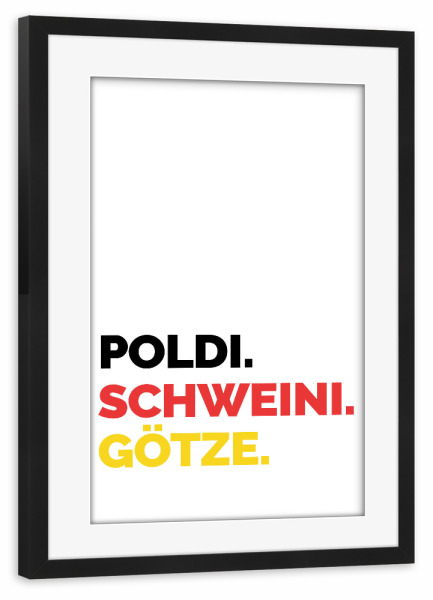 Poster mit Rahmen schwarz "Die Drei" artboxONE - Typografie,Sport / Fußball - Fußball,Em,Spieler,Fußballspieler,Poldi,Schweini,Götze