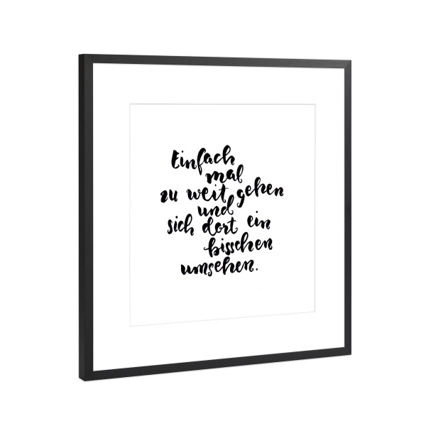 Poster mit Rahmen Schwarz (Metallic) "Zu weit" artboxONE - Typografie,Schwarzweiß - Handlettering,Sprüche