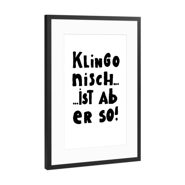Poster mit Rahmen Schwarz (Metallic) "Klingonisch" artboxONE - Typografie,Schwarzweiß - Handlettering,Sprüche