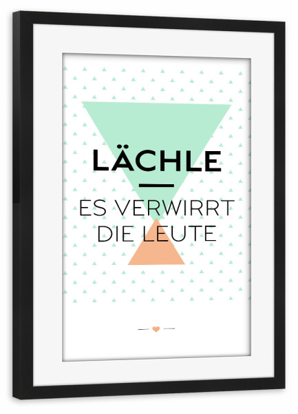 Poster mit Rahmen schwarz "Lächle – Es verwirrt die Leute" artboxONE - Typografie