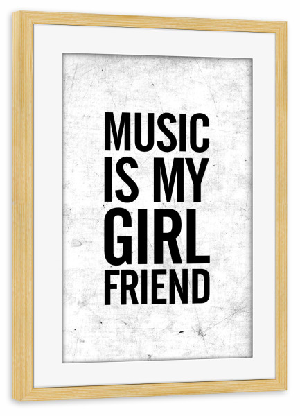 Poster mit Rahmen kiefer "MUSIC GIRLFRIEND" artboxONE - Typografie,Musik,Festivals