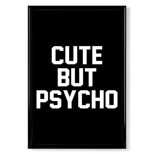 CUTE BUT PSYCHO