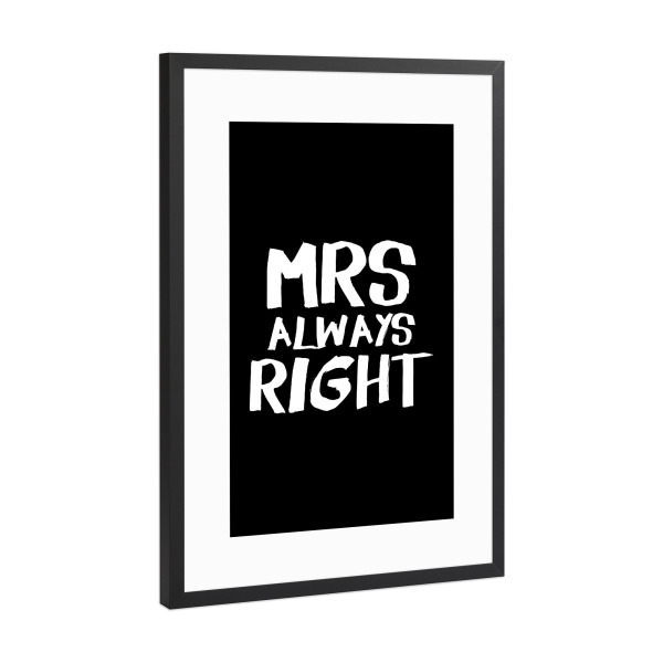 Poster mit Rahmen Schwarz (Metallic) "MRS ALWAYS RIGHT" artboxONE - Typografie