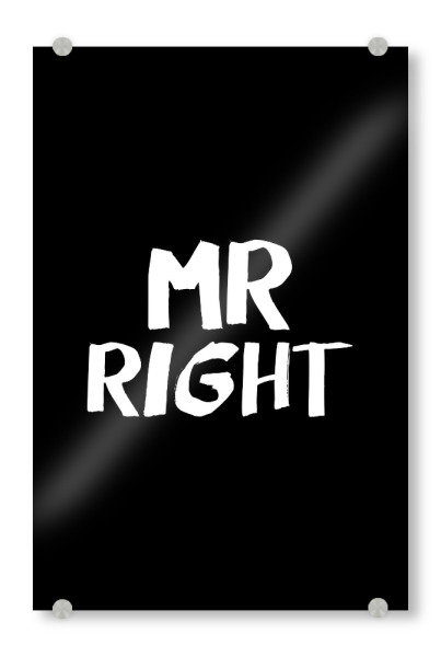 Acrylglasbild "MR RIGHT" artboxONE - Typografie