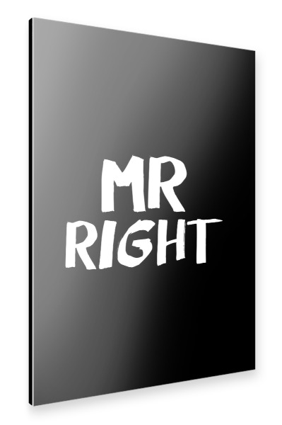 Alu-Dibond "MR RIGHT" 30x20 cm artboxONE