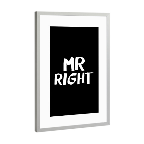 Poster mit Rahmen Silber "MR RIGHT" artboxONE - Typografie