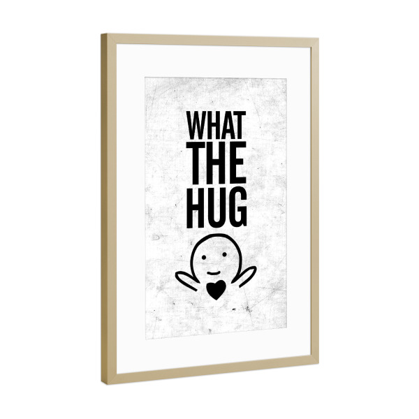Poster mit Rahmen Gold "WHAT THE HUG" artboxONE - Typografie