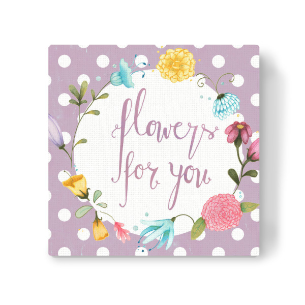 Leinwandbild "Flowers For You" artboxONE - Typografie,Natur,Floral,Floral,Liebe