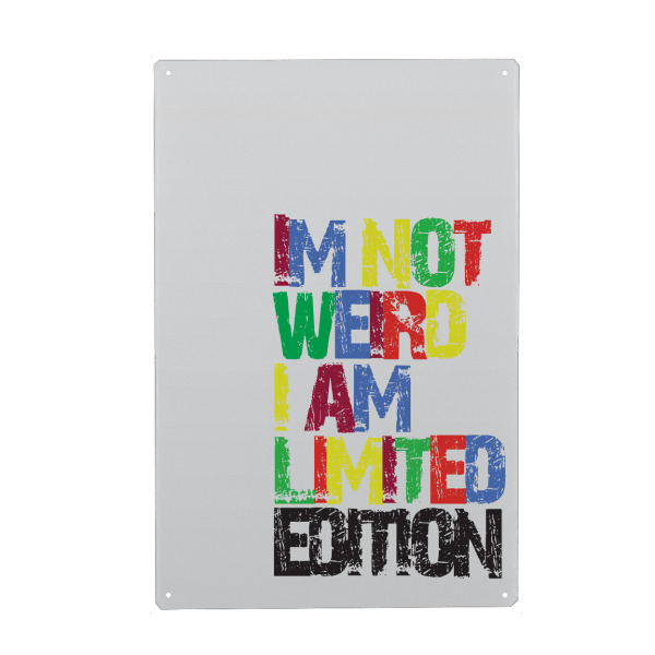 Metall Poster "I'm not weird" artboxONE - Typografie,Für Kinder - Weird,Comisch,Bunte,Knaller farben,Typo,Sprüch,See me,Limited edition,Ich