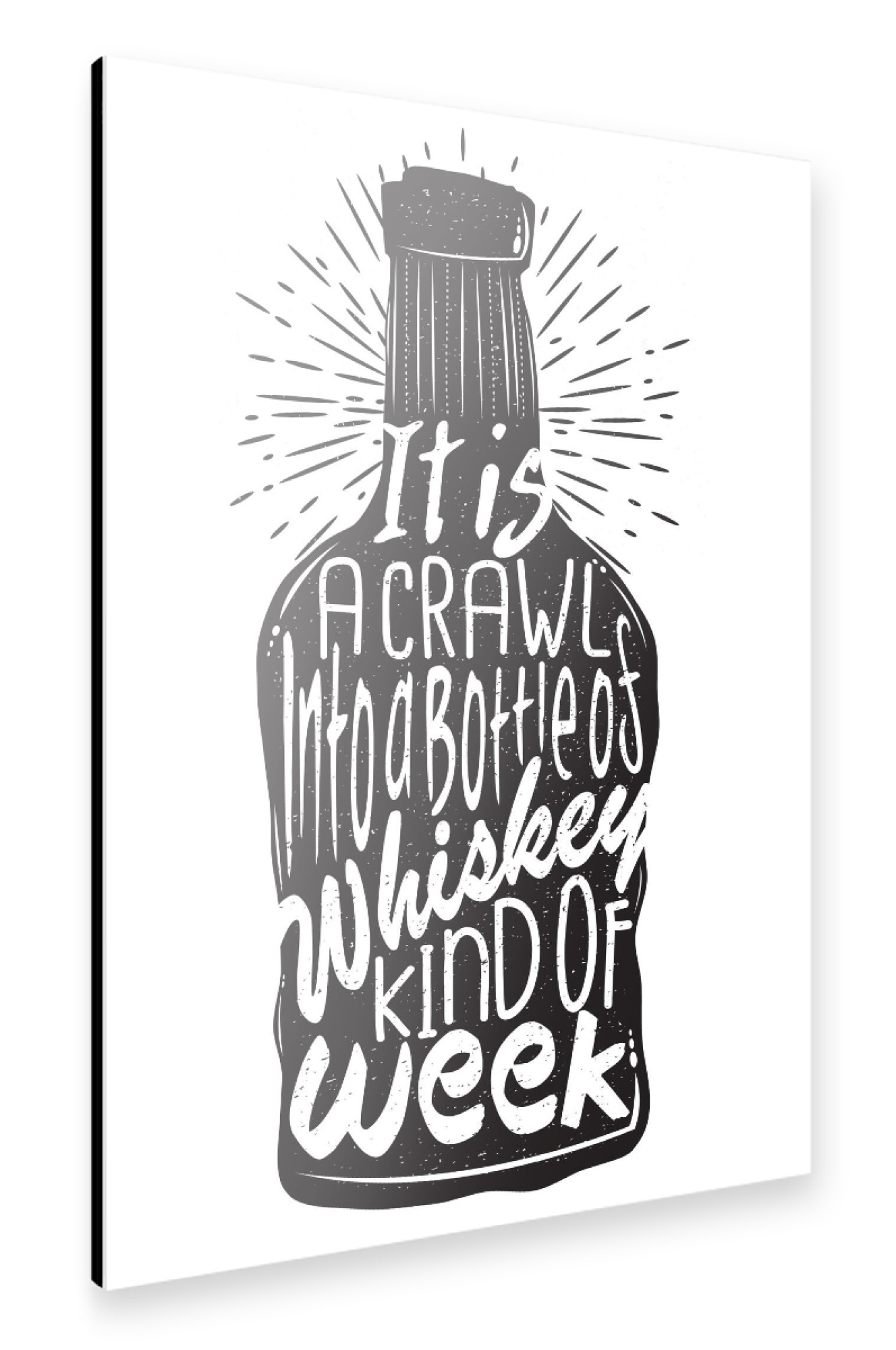 Alu-Dibond "It is a Crawl into a Bottle of Whiskey Kind of Week" 30x20 cm artboxONE