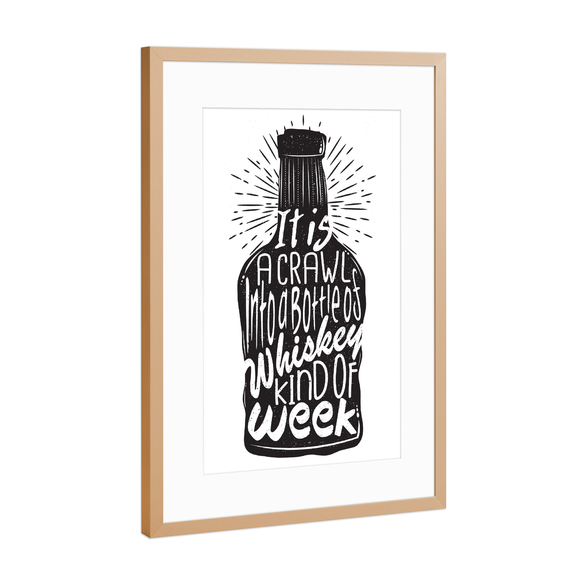 Poster mit Rahmen Kupfer "It is a Crawl into a Bottle of Whiskey Kind of Week" artboxONE - Typografie